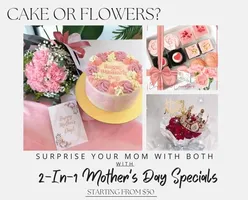 Cake or Flowers? Surprise Your Mom with Both with 2-in-1 Mother’s Day Specials Starting From $50